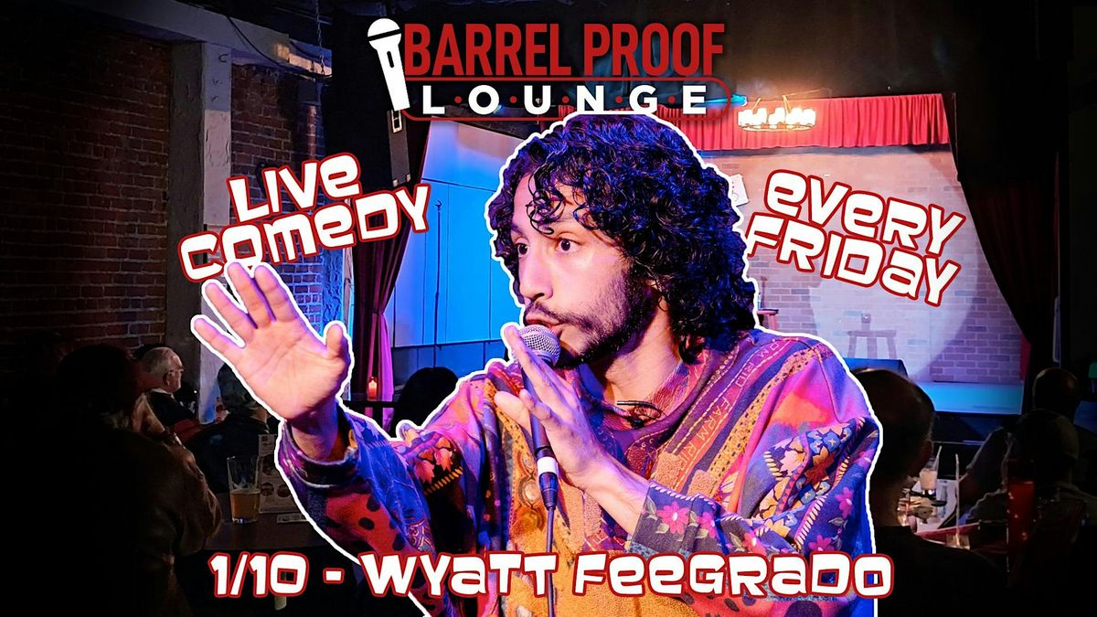 Friday Night Comedy - Wyatt Feegrado - Downtown Santa Rosa