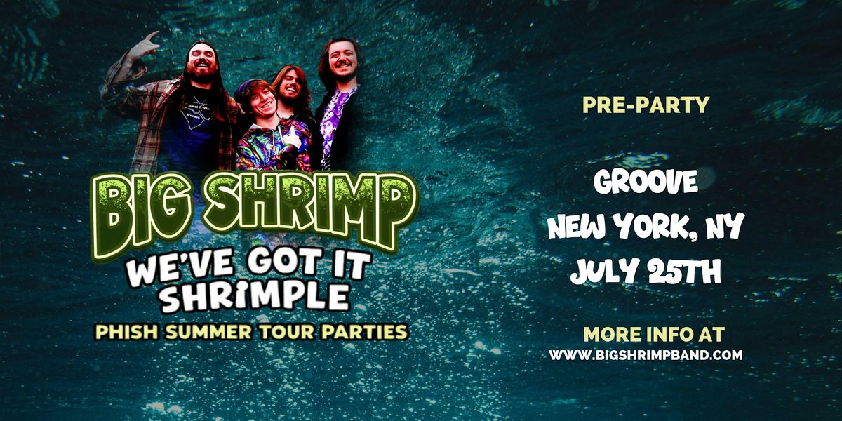 Big Shrimp (Phish at MSG Pre-Party)