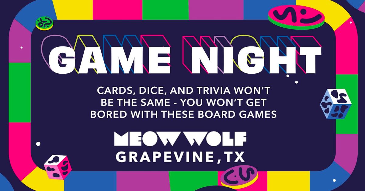 Game Night at Meow Wolf Grapevine