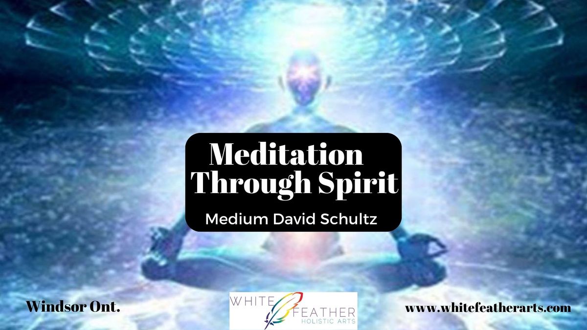 Meditation through Spirit Facilitated by David Schultz