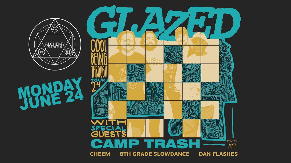 Glazed \/ Camp Trash \/ Cheem \/ 8th grade slowdance \/ Dan Flashes at Alchemy