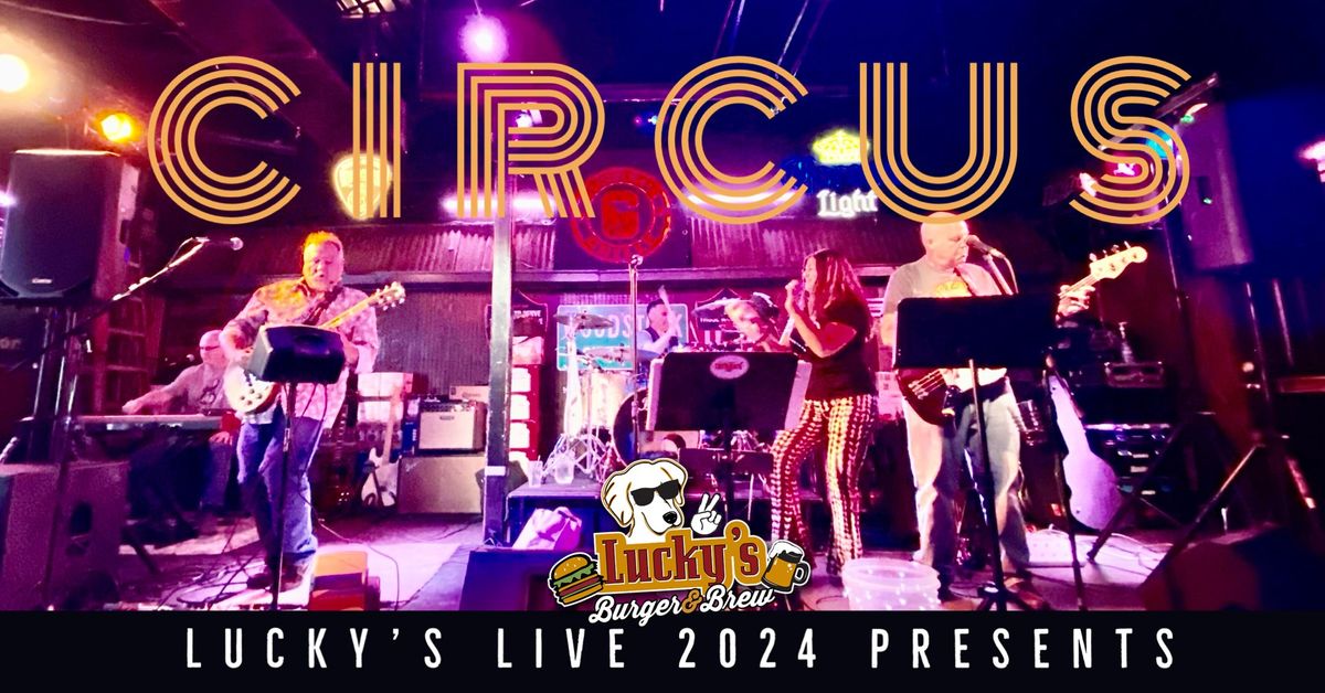 \ud83c\udfb8Lucky's LIVE 2024 Proudly Presents: CIRCUS
