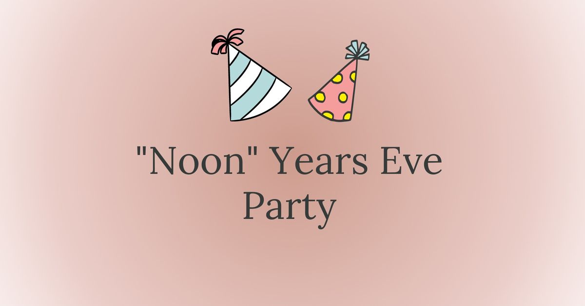 Kids "Noon" Years Eve Party