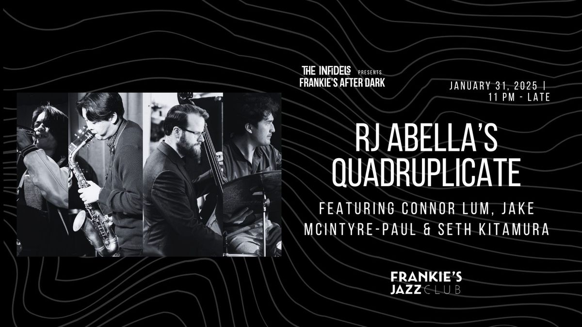 Infidels Jazz Presents: RJ Abella's Quadruplicate at Frankie's After Dark