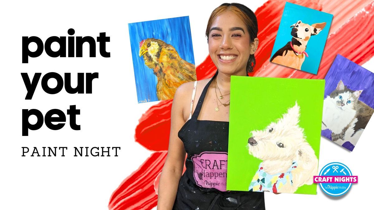 PAINT YOUR PET - Paint Night\ud83d\udc36\ud83c\udfa8