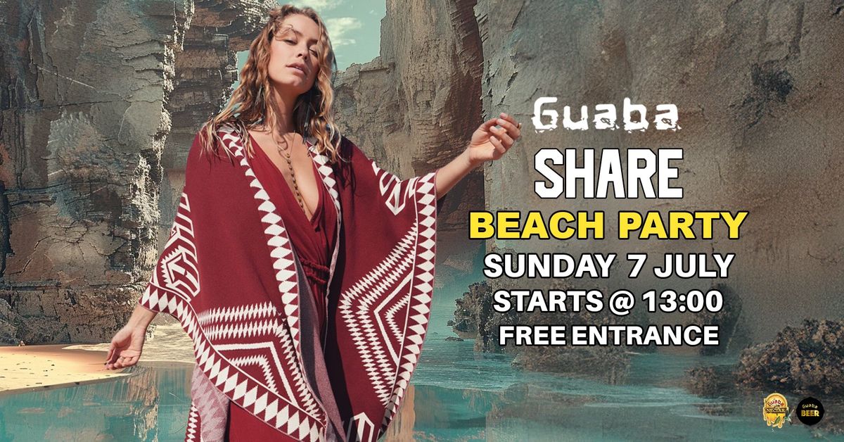 Sunday 7th July - SHARE Beach Party - Free Entrance