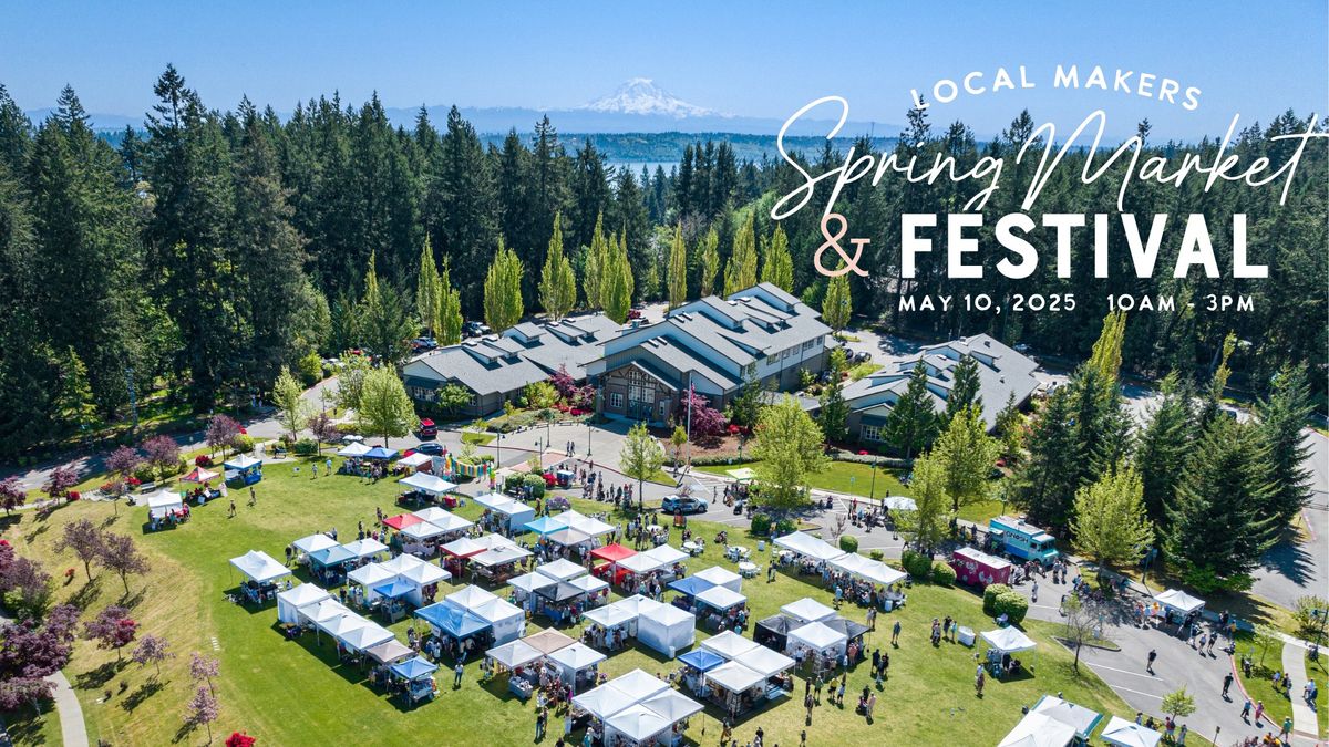 2025 Local Makers Spring Market & Festival - May 10 - Gig Harbor