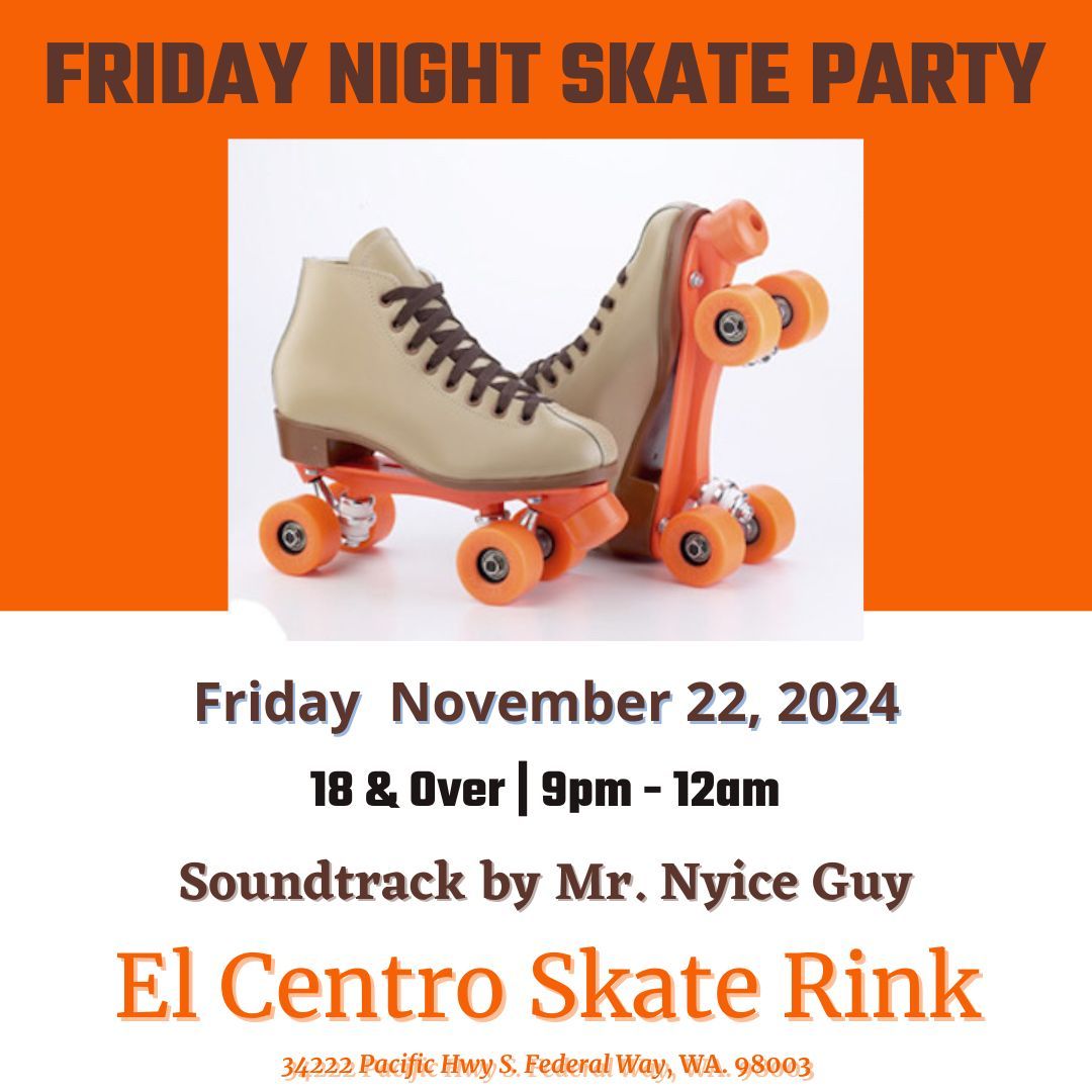 FRIDAY NIGHT SKATE PARTY