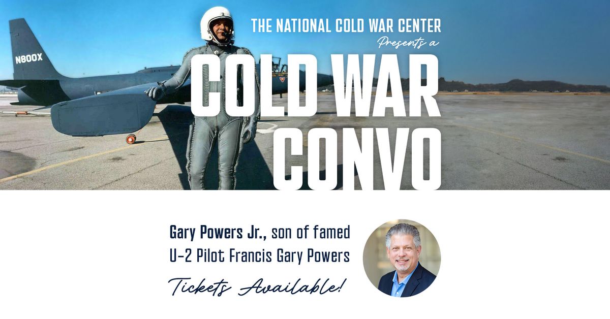 2024 Cold War Conversations with Gary Powers Jr.