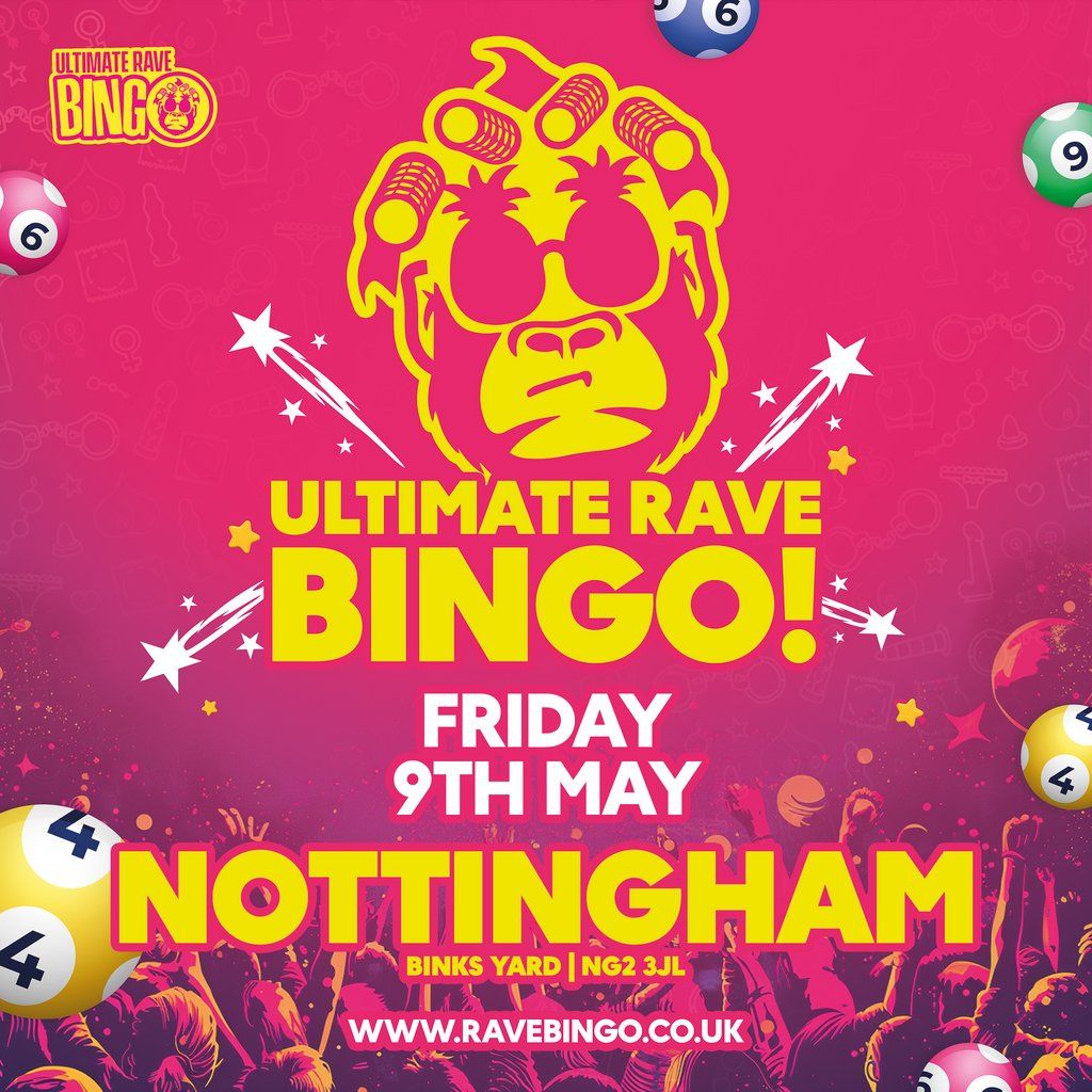 Ultimate Rave Bingo \/\/ Nottingham @ Binks Yard \/\/ Friday 9th May