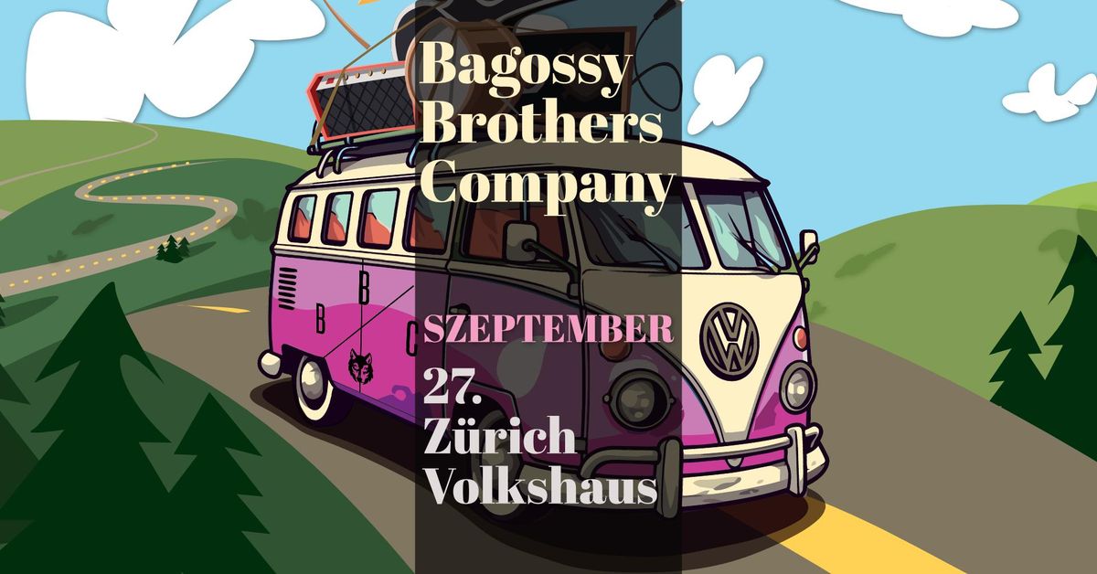 Bagossy Brothers Company \ud83c\udde8\ud83c\udded Z\u00dcRICH \u2718 Volkshaus