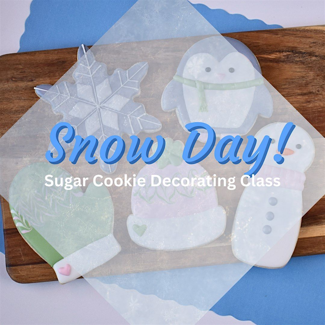 6:30 PM - Snow Day Sugar Cookie Decorating Class (Liberty)