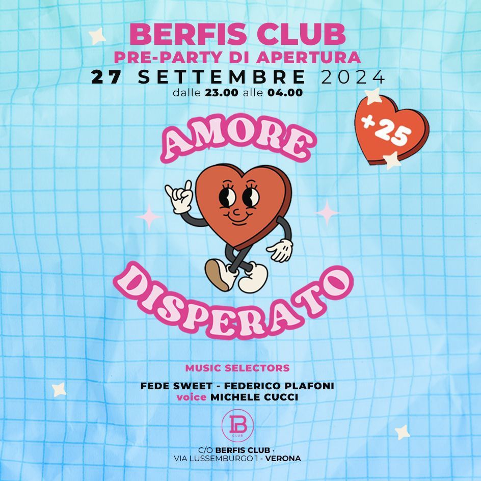 AMORE DISPERATO  PRE PARTY APERTURA | Berfis Club