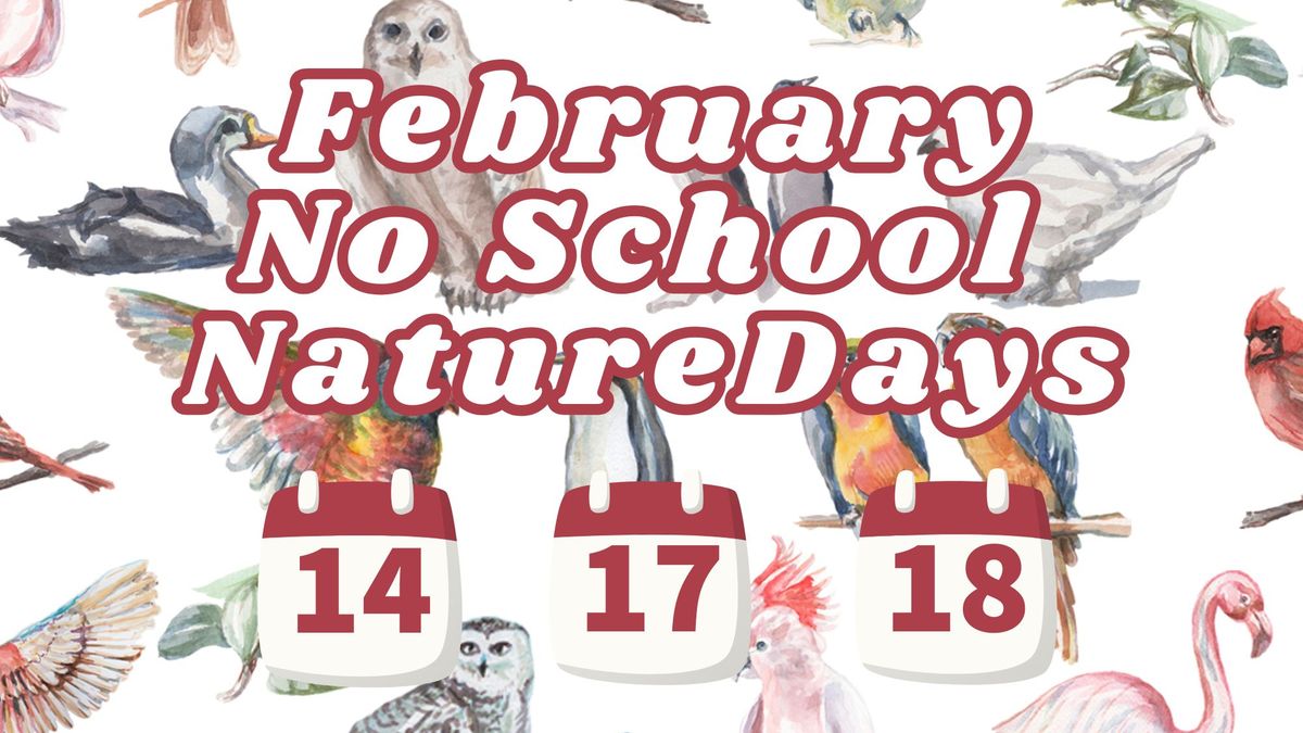 February No School Nature Days