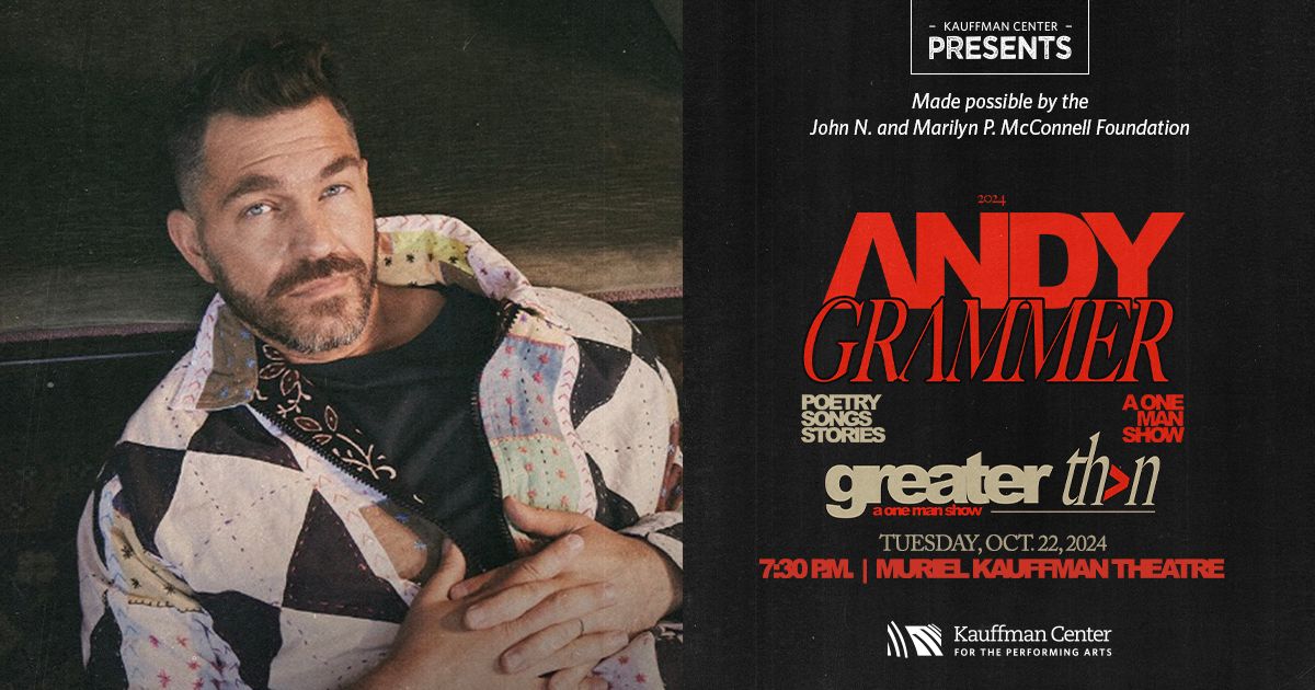 Andy Grammer \u2013 Greater Than: A One Man Show