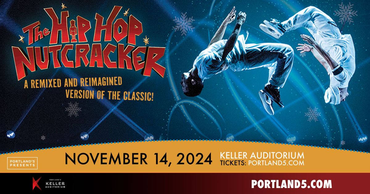 The Hip Hop Nutcracker | Keller Auditorium