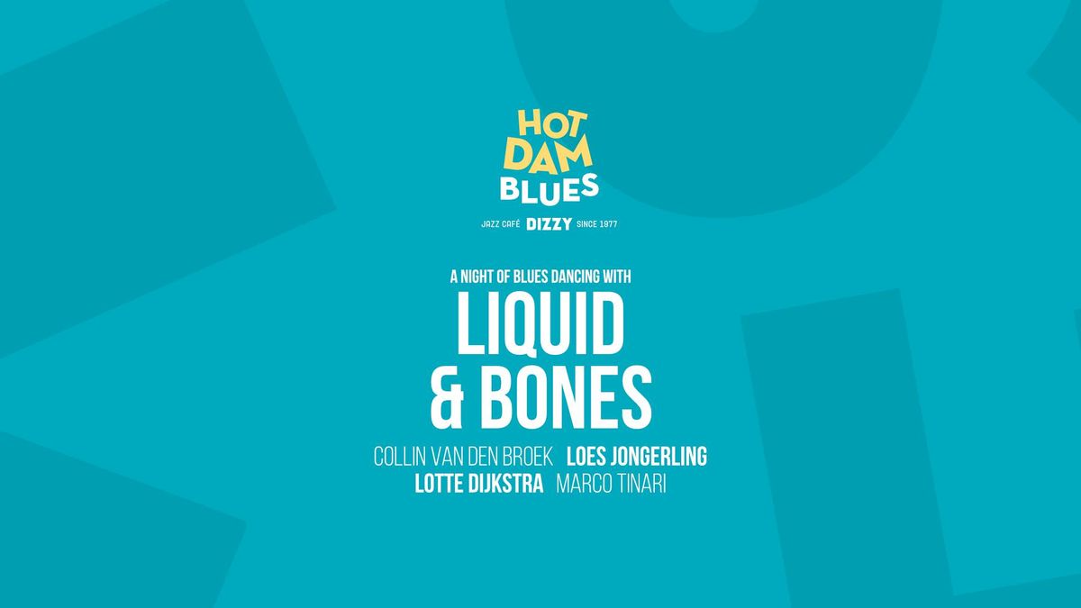 Hot Dam Blues: Liquid & Bones