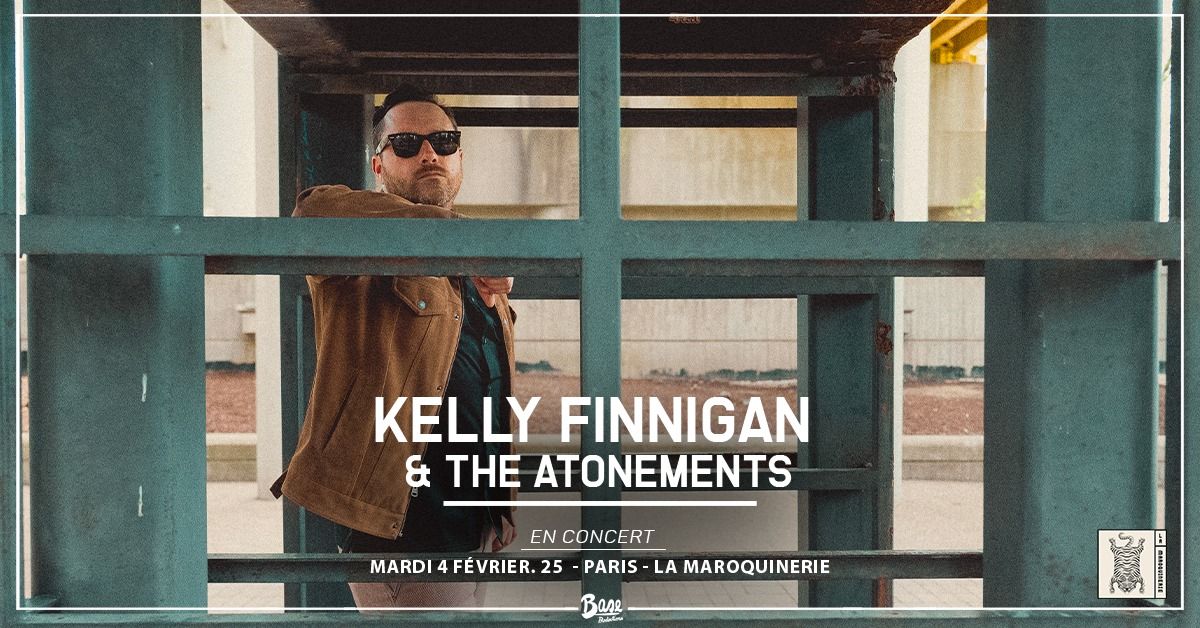 KELLY FINNIGAN & THE ATONEMENTS \u2022 PARIS \u2022 LA MAROQUINERIE