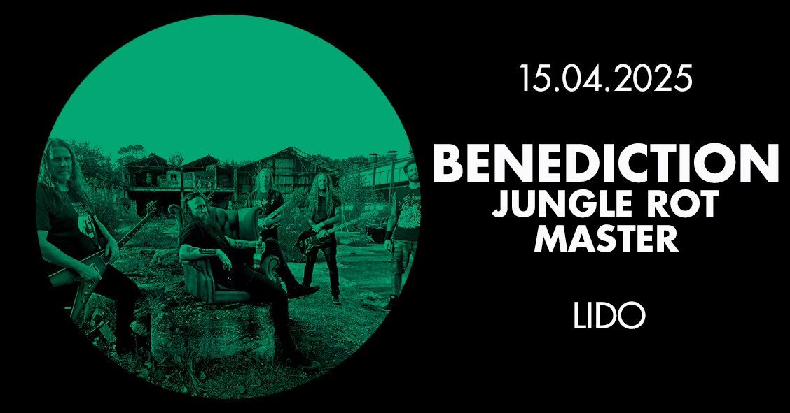 BENEDICTION \u2022 JUNGLE ROT \u2022 MASTER \u2022 Berlin