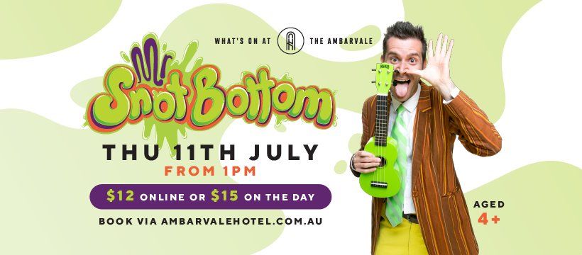 Mr Snotbottom @The Ambarvale Hotel