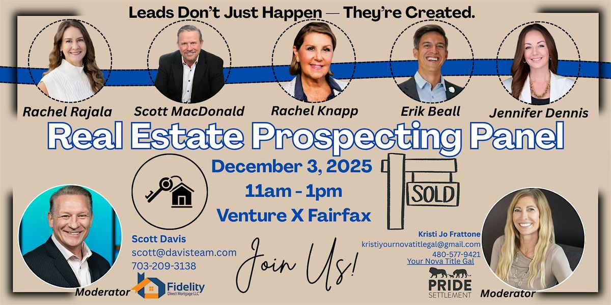 Real Estate Prospecting Panel: Leads Don't Just Happen, They're Created!