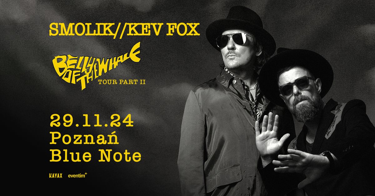 SMOLIK\/\/KEV FOX Belly Of The Whale Tour POZNA\u0143 BLUE NOTE 29.11.24