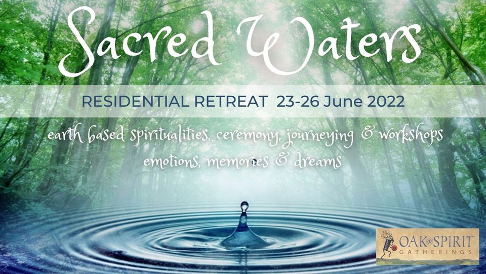 Oak Spirit Gatherings 2022 - Sacred Waters