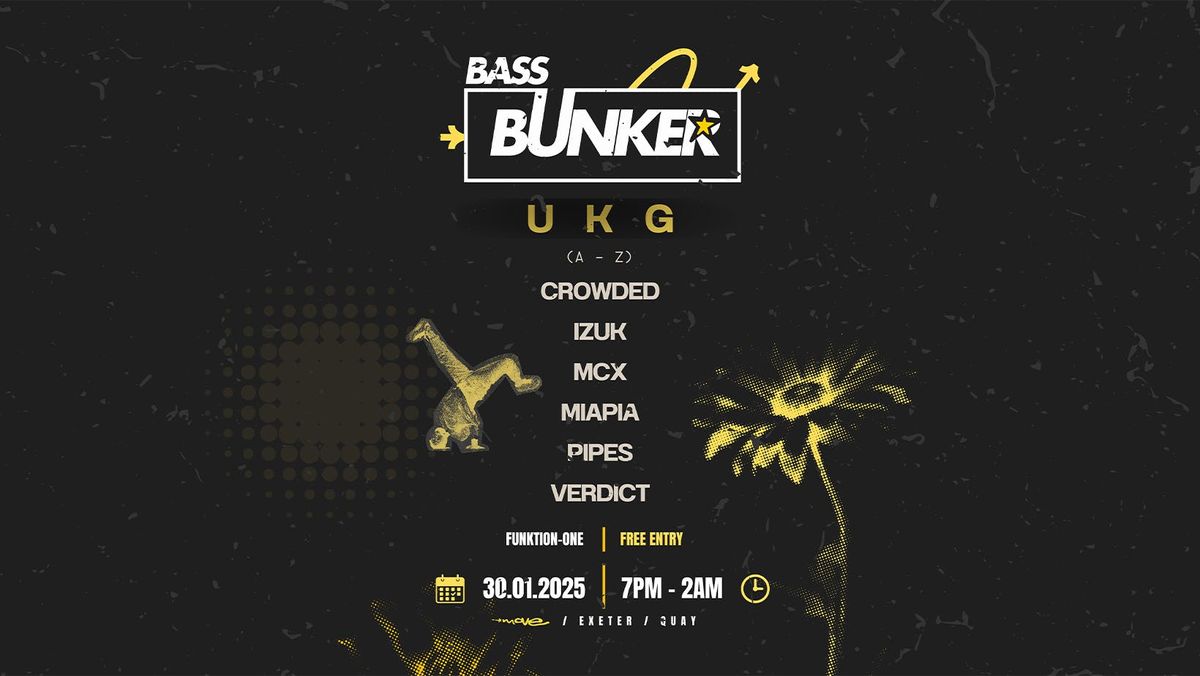 BASS BUNKER - UKG - Thurs 30 Jan 2025 - Move - Exeter