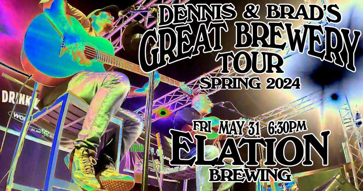 Elation Brewing Presents: Dennis & Brad's Great Brewery Tour (live music, national tour)!