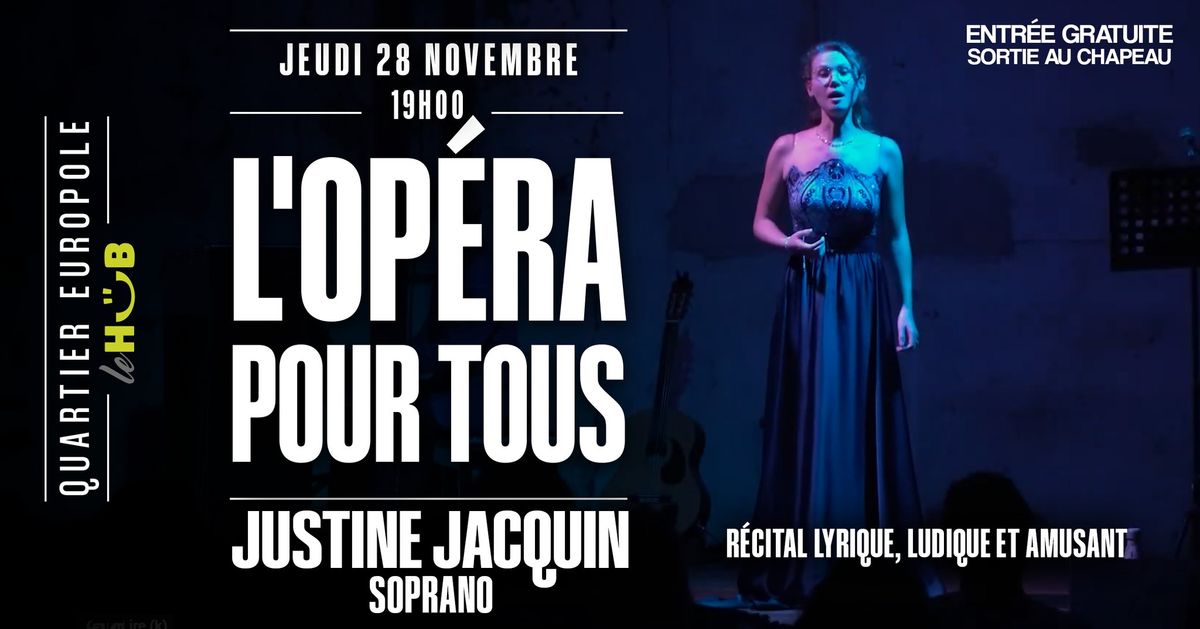 L\u2019Op\u00e9ra pour tous \/ Justine Jacquin - Soprano