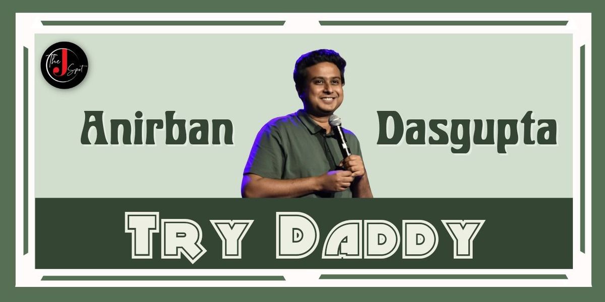 Try Daddy - By Anirban DasGupta