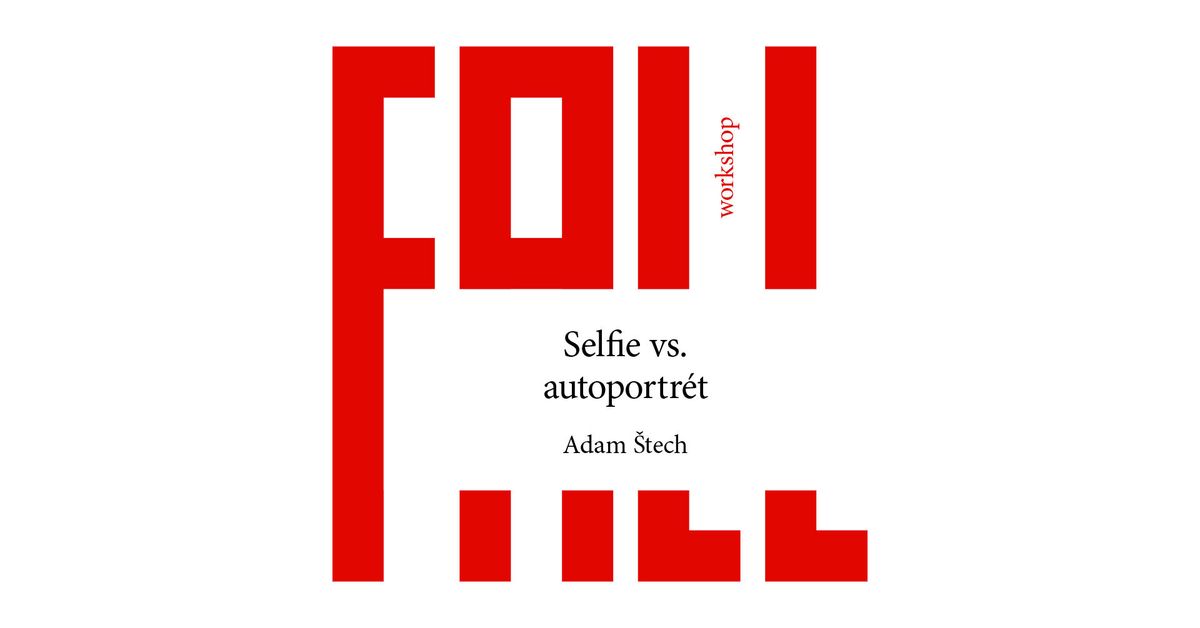 FALL | Selfie vs. autoportr\u00e9t \u2013 Mal\u00ed\u0159sk\u00fd workshop s Adamem \u0160techem