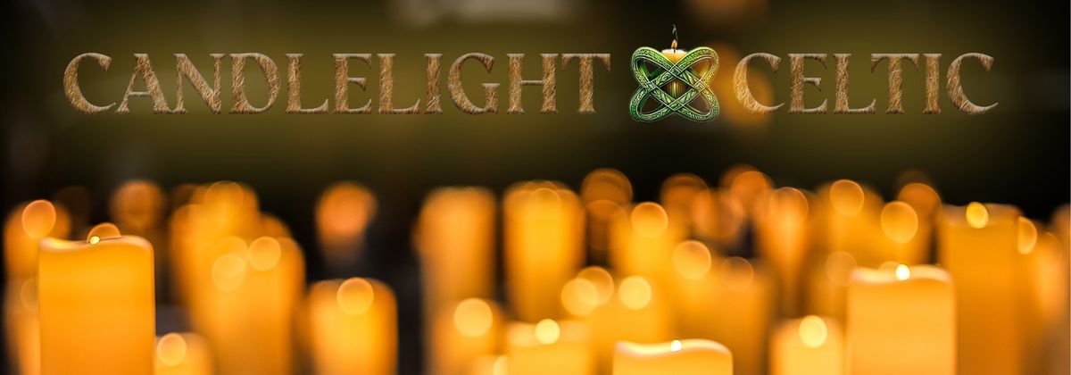 Candlelight Celtic at Sharon L Morse Performing Arts Center