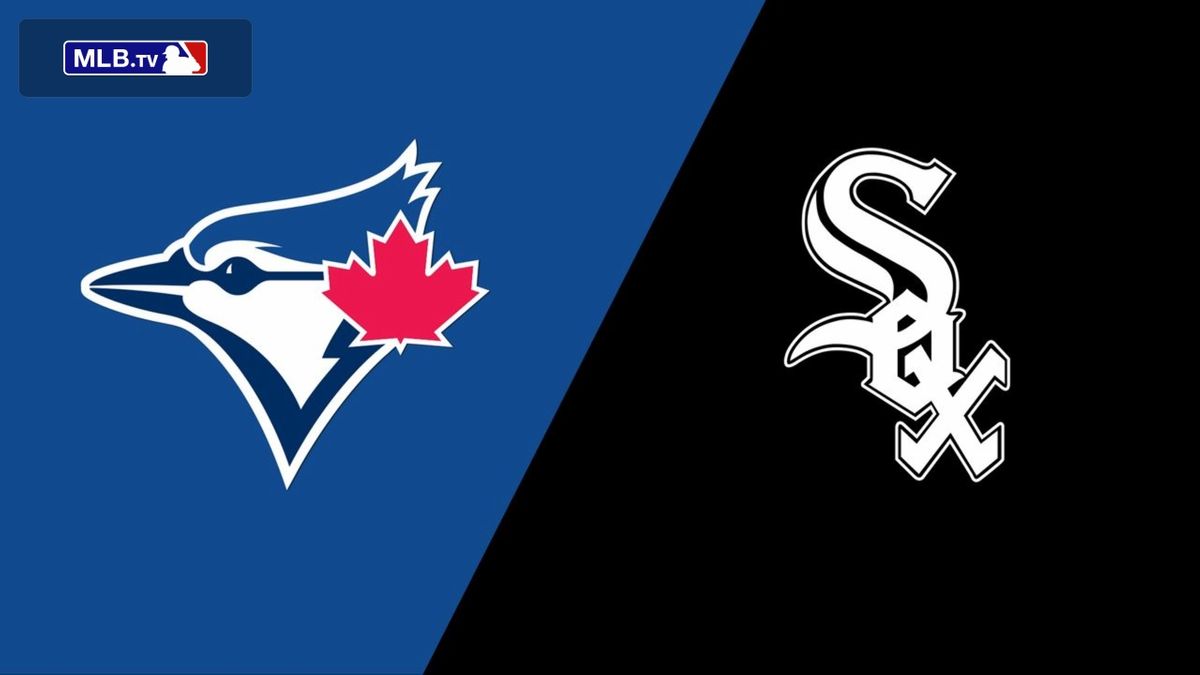 Chicago White Sox vs. Toronto Blue Jays