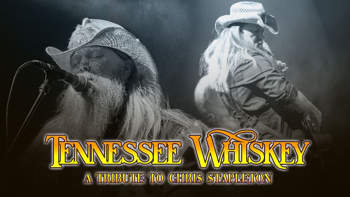 Tennessee Whiskey - Tributes to Chris Stapleton and Eric Church