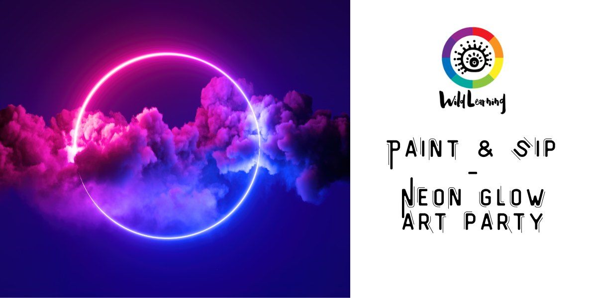 Paint and Sip night: Neon Glow Art Party