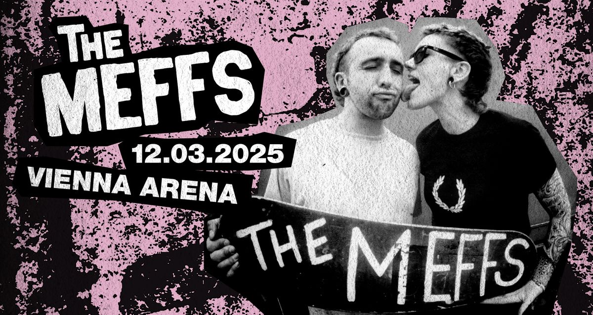 The Meffs (uk) + Dog Brigade (aut) I Arena Wien