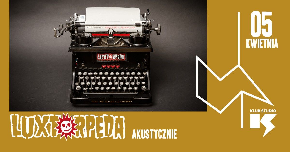 Luxtorpeda Absolutnie Akustycznie | 05\/04\/2025 | Krak\u00f3w, Klub Studio 