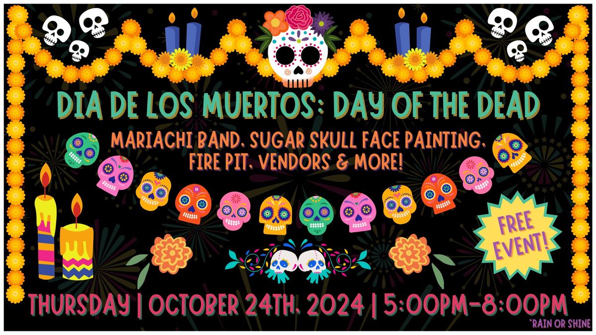 Dia De Los Muertos: Day of the Dead Celebration 2024