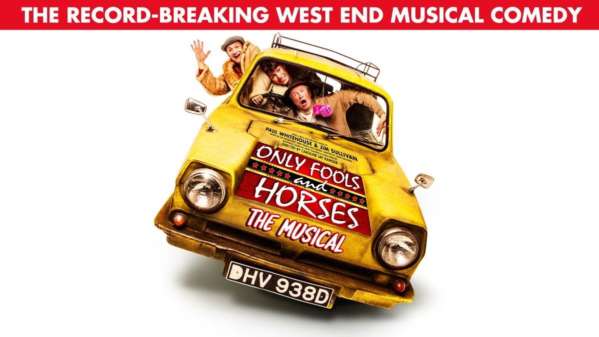 Only Fools and Horses: The Musical