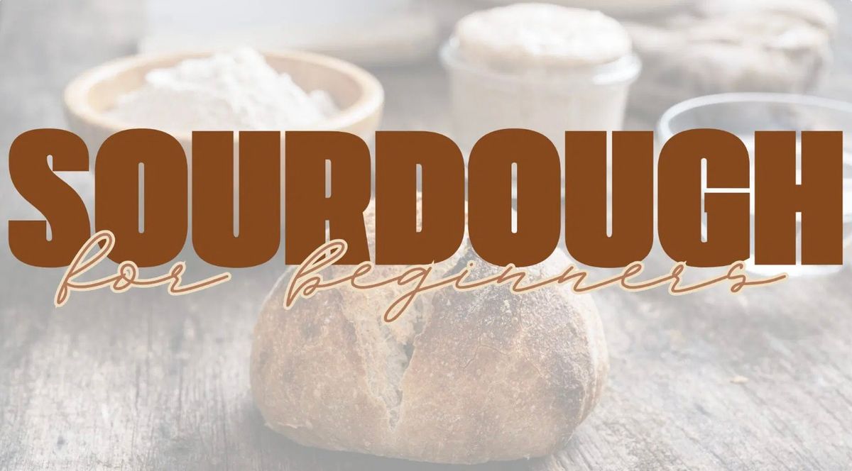 Cooking Class | Sourdough for Beginners 