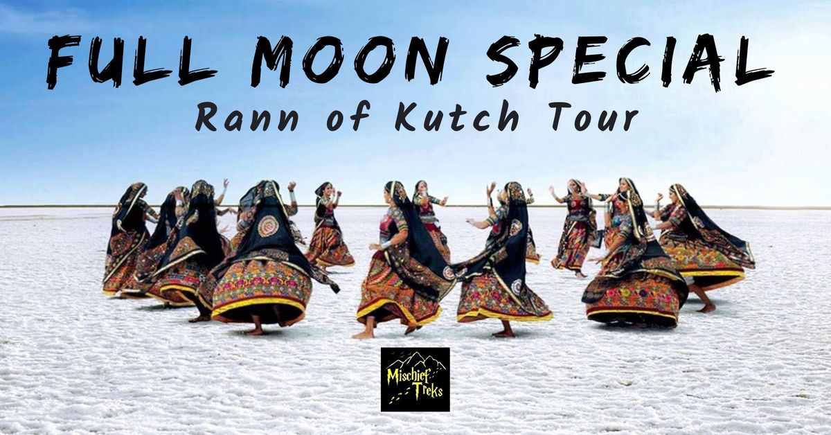 Rann of Kutch Tour - Full Moon Special Trip to RannUtsav