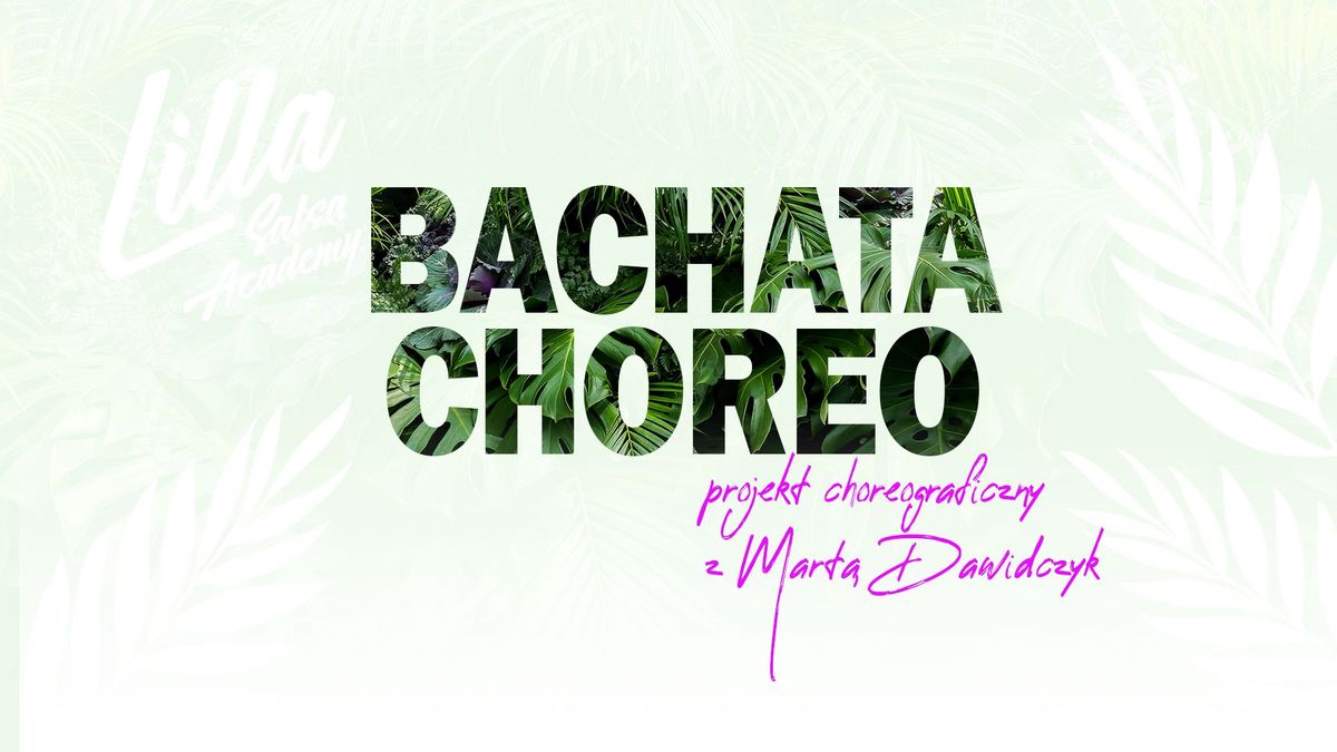 BACHATA CHOREO - projekt choreograficzny z Mart\u0105 Dawidczyk 