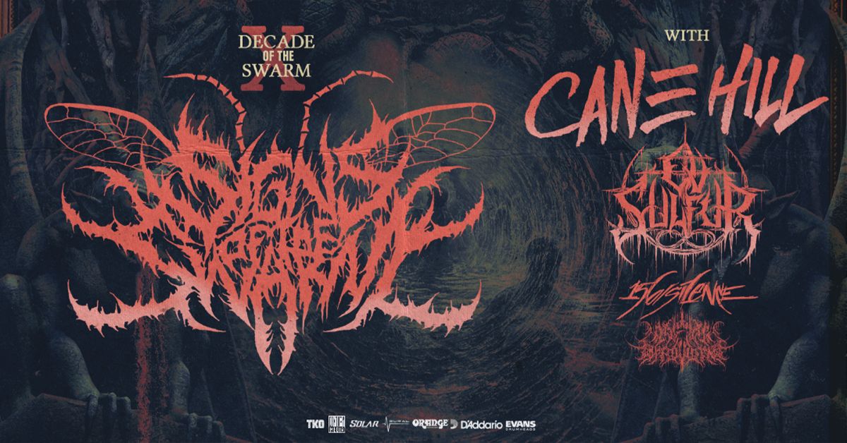 Signs of the Swarm  w\/ Cane Hill, Ov Sulfur, 156\/Silence, and A Wake in Providence @ The Masquerade