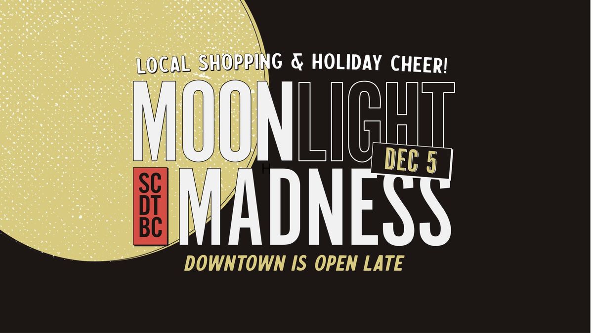 Moonlight Madness Dec 5th