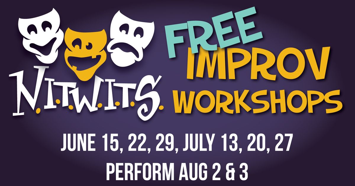 NITWITS - FREE Improv Workshops