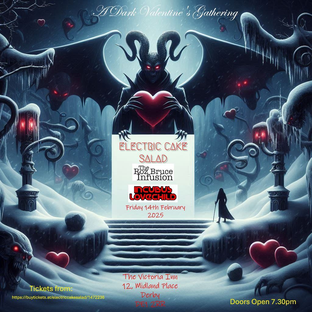 A Dark Valentine's Gathering: Electric Cake Salad - The Roz Bruce Infusion - Incubus Lovechild