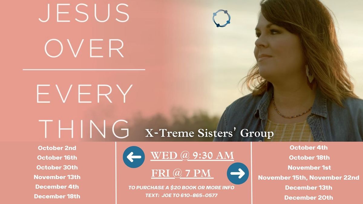 X-Treme Sisters Fall | Jesus Over Everything 