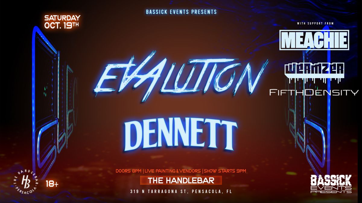 Bassick Events Presents: EVALUTION & DENNETT