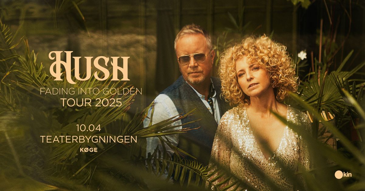 HUSH - Fading Into Golden Tour 2025 | Bygningen, K\u00f8ge